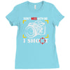 don't mess with me i shoot Ladies Fitted T-Shirt