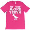 We Need More Teeth T-Shirt