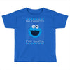 no cookies for santa Toddler T-shirt