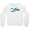 town drunk Crewneck Sweatshirt