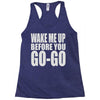 wake me up before you go go Racerback Tank