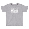teachers help everyone Toddler T-shirt
