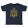 kings are born in 1980 Toddler T-shirt