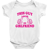 This Guy Loves His Girlfriend Baby Onesie