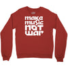 make music not war Crewneck Sweatshirt