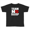 team no sleep Toddler T-shirt