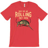 they see me rolling T-Shirt