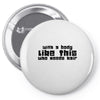 body like this (2) Pin-back button