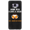 I Only Drink Beer 3 Days A Week Yesterday Today And Tomorrow Samsung Galaxy S8 Plus