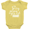 i'm sorry did i roll ... Baby Bodysuit
