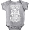dont mess with my tackle Baby Bodysuit