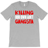 killing our own aint gangsta T-Shirt