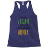 i'm so vegan i don't even call my boyfriend honey Racerback Tank