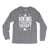 hiking it's cheaper than therapy Long Sleeve Shirts