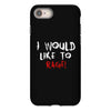 I Would  Like To Rage iPhone 8