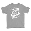 love what you do Youth Tee