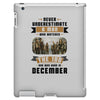 Never Underestimate A Man Who Watches The 100 And Was Born in December iPad 3 and 4 Case