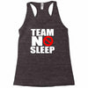 team no sleep Racerback Tank