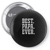 best papa ever Pin-back button