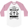I Am One Blessed Mommy 3/4 Sleeve Shirt