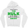 I'm Not Saying I'm The Hulk Zipper Hoodie