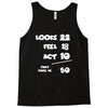 looks feel act 50 Tank Top