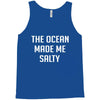 The Ocean Made Me Salty Tank Top