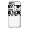 dorothy in the street blanche in the sheets iPhone 8 Plus