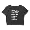 May The Odds Be Ever In Your Favour Crop Top