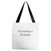 everything is probably Tote Bags