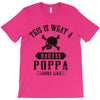 This Is What A Badass Poppa Looks Like T-Shirt