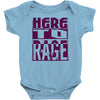 here to rage Baby Onesie