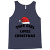 this girl loves christmas Tank Top