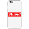 stupid iPhone 6/6s Case