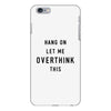 Hang On Let Me Overthink This iPhone 6 Plus/6s Plus Case