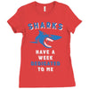 Sharks Have A Week Dedicated To Me Ladies Fitted T-Shirt
