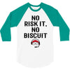 no risk it, no biscuit 3/4 Sleeve Shirt