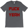 fuck yeah T-Shirt