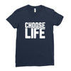 Choose Life Ladies Fitted T-Shirt