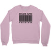 dads are priceless   dad t shirt Crewneck Sweatshirt