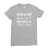 watch me whip now watch me sleigh sleigh Ladies Fitted T-Shirt