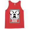 dude Tank Top