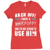 back off i have a crazy poppy and i'm not afraid to user him Ladies Fitted T-Shirt