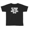 my brain has too many tabs open Toddler T-shirt