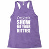 show me your kitties Racerback Tank