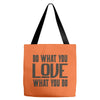 do what you love Tote Bags