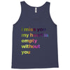 I miss you my heart is empaty wİthout you (2) Tank Top