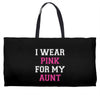 i wear pink for my aunt breast cancer Weekender Totes