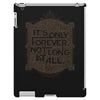 only forever iPad 3 and 4 Case