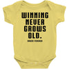 Winning Never Grows Old Baby Onesie